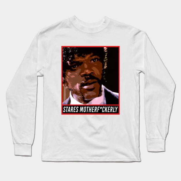 Stares Motherfuckerly Long Sleeve T-Shirt by NotoriousMedia